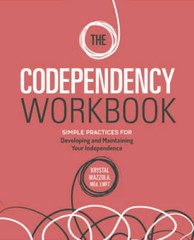The Codependency Workbook: Simple Practices for Developing and Maint – VERY GOOD