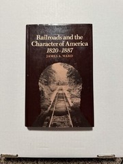 **Signed** Railroads And The Character Of America 1820-1887 1986 1st Ed, HC