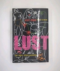 Signed! Lust: Or No Harm Done by Geoff Ryman (2003, St. Martin’s Press)