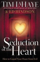 Seduction of the Heart by Tim F. LaHaye; Edward E. Hindson