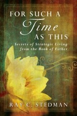 For Such a Time as This: Secrets of Strate- paperback, Ray C Stedman, 157293378X