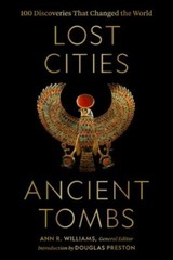 Lost Cities, Ancient Tombs: 100 D- hardcover, National Geographic, 9781426221989