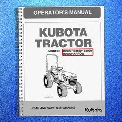 KUBOTA B2320 B2620 B2920 B2320NARROW OPERATORS MANUAL, TOUGH LOOP BOUND, COVERED