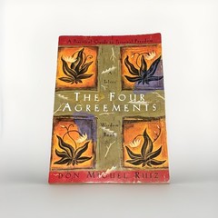 The Four Agreements : A Practical Guide to Personal Freedom by Don Miguel Ruiz (