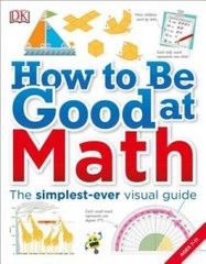 How to Be Good at Math – Paperback By DK – GOOD