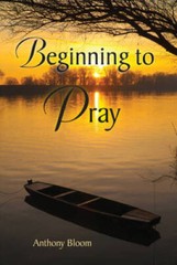 Beginning to Pray – Paperback By Anthony Bloom – GOOD