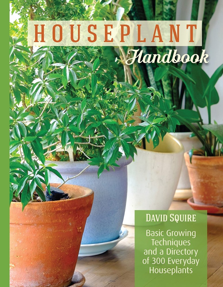 Houseplant Handbook: Basic Growing Techniques and a Directory of 300 Everyda…