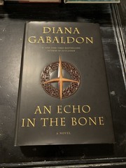 An Echo in the Bone : A Novel by Diana Gabaldon 2009 Hardcover 1st/1st Edition