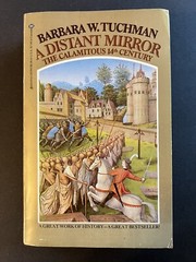 A Distant Mirror : The Calamitous 14th Century by Barbara W. Tuchman, PB