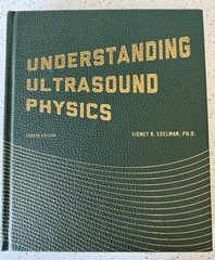 Understanding Ultrasound Physics Hardcover 4th Edition by Edelman