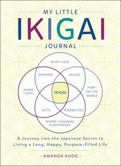 My Little Ikigai Journal: A Journey into the Japanese Secret to Living a Lon…