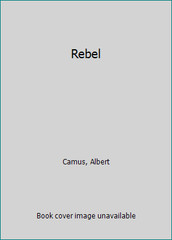Rebel by Albert Camus