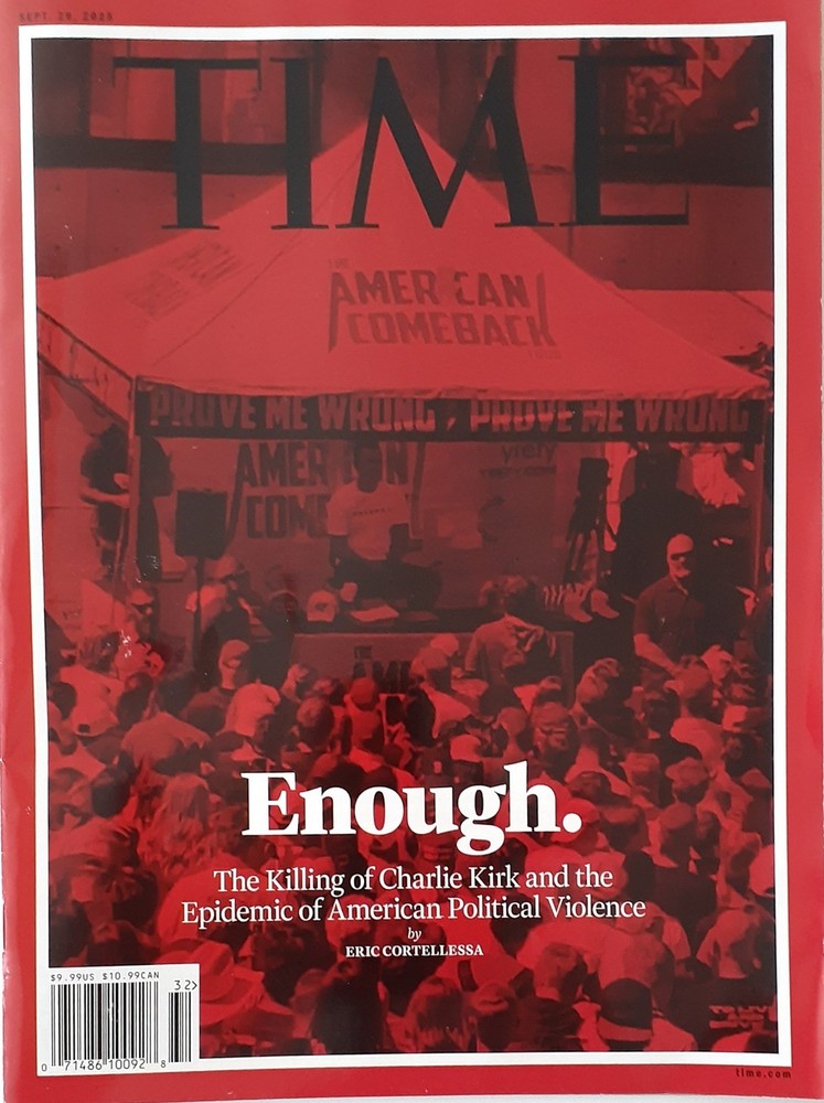 TIME weekly- Sept. 29, 2025 «ENOUGH.» The Killing of Charlie Kirk