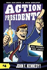 John F. Kennedy! (Action Presidents, Bk. 4)