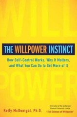The Willpower Instinct: How Self-Control Works, Why It Matters, and – VERY GOOD