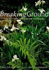 Breaking Ground: Portraits of 10 Garden Designers – Hardcover – VERY GOOD