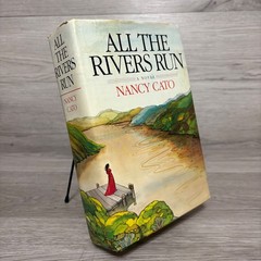 All the Rivers Run By Nancy Cato 1978 Historical Fiction St Martin’s Press BCE