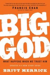 Big God : What Happens When We Trust Him by Britt Merrick (2012, Trade…