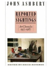 Reported Sightings: Art Chronicles, 1957-1987