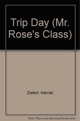 TRIP DAY: MR. ROSE’S (Mr. Rose’s Class)